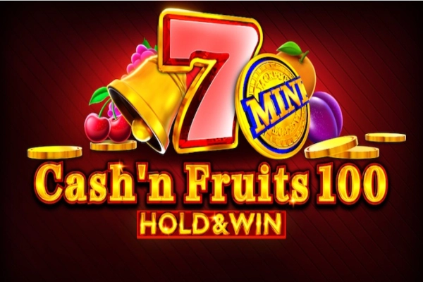 Cash'n Fruits 100 Hold & Win pokie