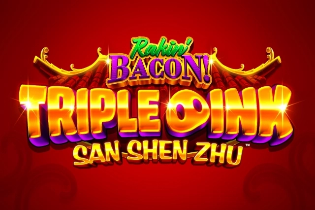Rakin' Bacon Triple Oink San Shen Zhu pokie
