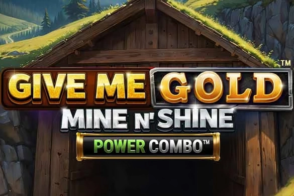 Give Me Gold: Mine n' Shine Power Combo pokie
