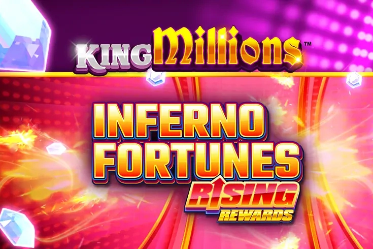 Inferno Fortunes Rising Rewards King Millions pokie