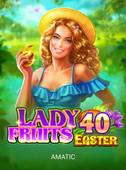 Lady Fruits 40 Easter pokie