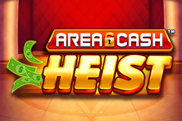 Area Cash Heist pokie