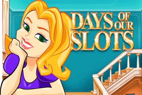 Days of our Slots pokie