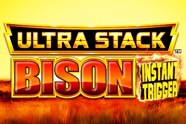 Ultra Stack Bison Instant Trigger pokie