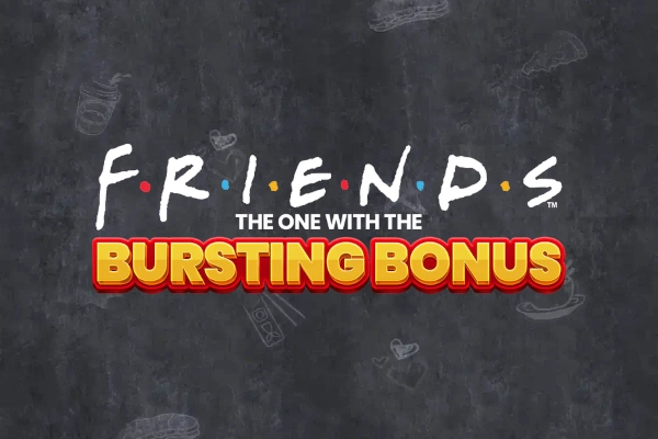Friends The One With The Bursting Bonus pokie