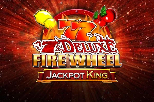 7s Deluxe Fire Wheel Jackpot King pokie