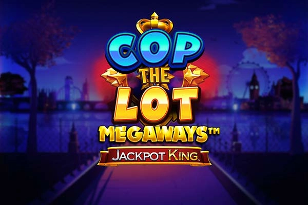 Cop The Lot Megaways Jackpot King pokie