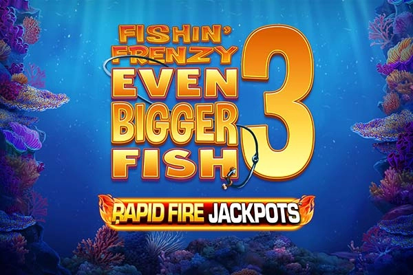Fishin' Frenzy Even Bigger Fish 3 pokie