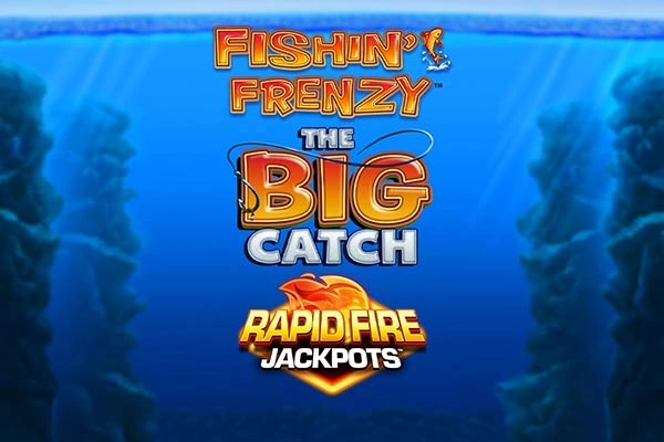 Fishin' Frenzy The Big Catch Rapid Fire Jackpots pokie