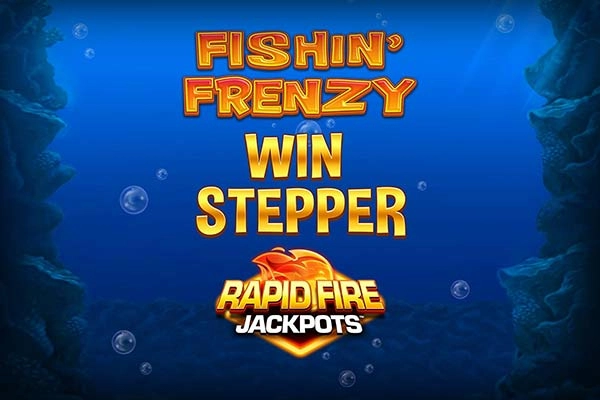 Fishin' Frenzy Win Stepper Rapid Fire Jackpots pokie