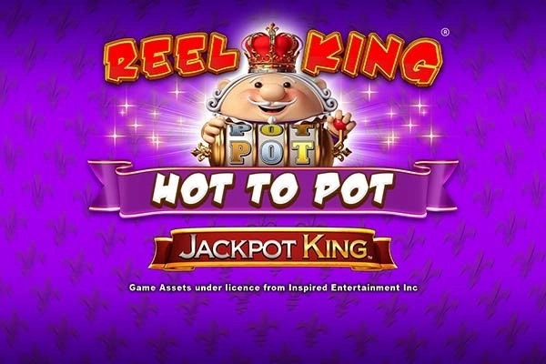 Reel King Hot To Pot pokie