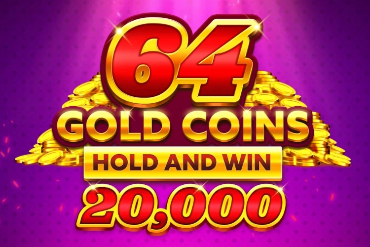 64 Gold Coins Hold and Win 20,000 pokie