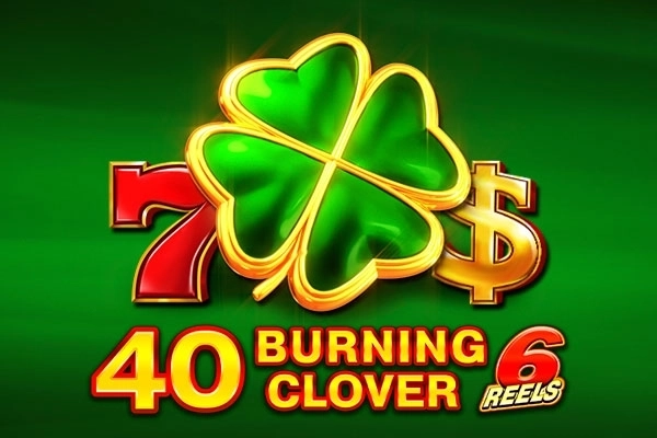 40 Burning Clover 6 Reels pokie
