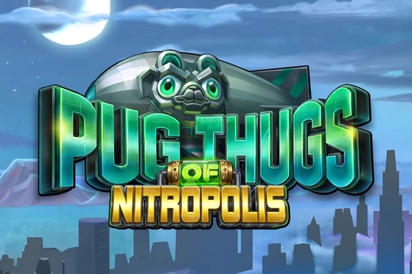 Pug Thugs of Nitropolis pokie