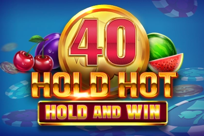 40 Hold Hot Hold And Win pokie