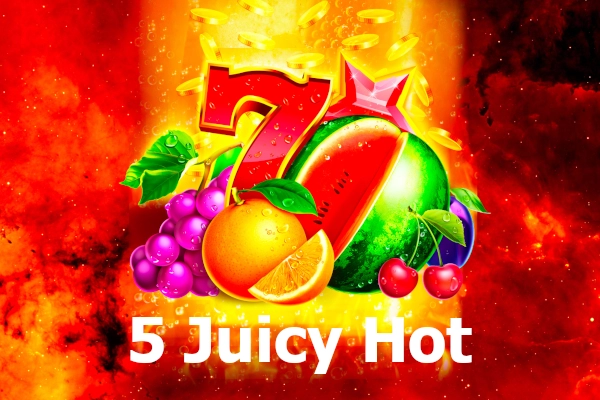 5 Juicy Hot pokie
