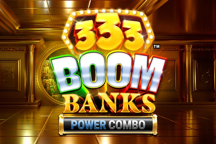 333 Boom Banks Power Combo pokie