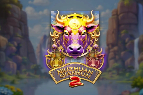 Niu Zhuan Qian Kun 2 pokie