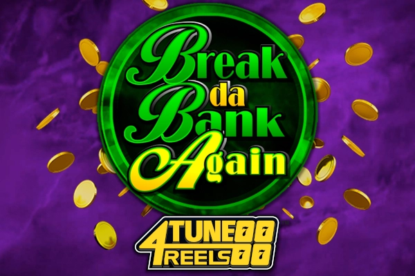 Break Da Bank Again 4Tune Reels pokie
