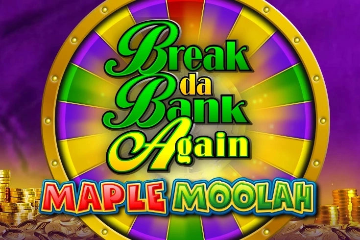 Break Da Bank Again Maple Moolah pokie