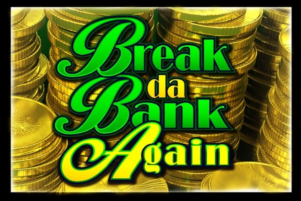Break da Bank Again pokie