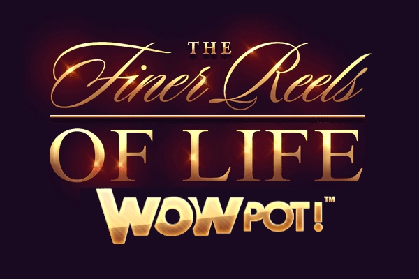 The Finer Reels of Life WowPot at Here2Win Casino
