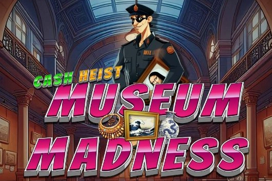 Cash Heist Museum Madness pokie