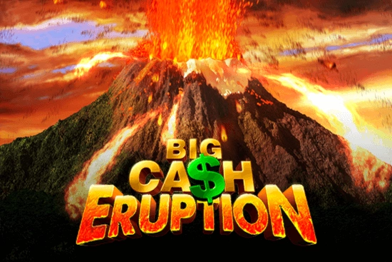 Big Cash Eruption pokie