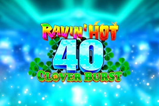 Ravin' Hot 40 - Clover Burst at Here2Win Casino