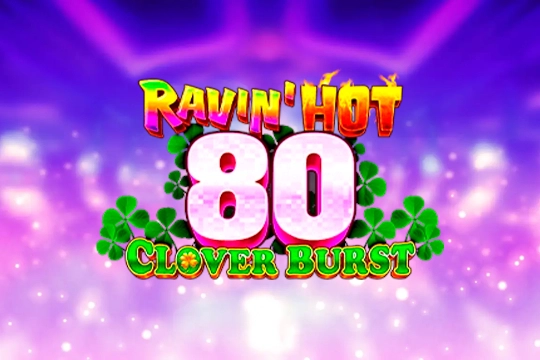 Ravin' Hot 80 - Clover Burst at Here2Win Casino