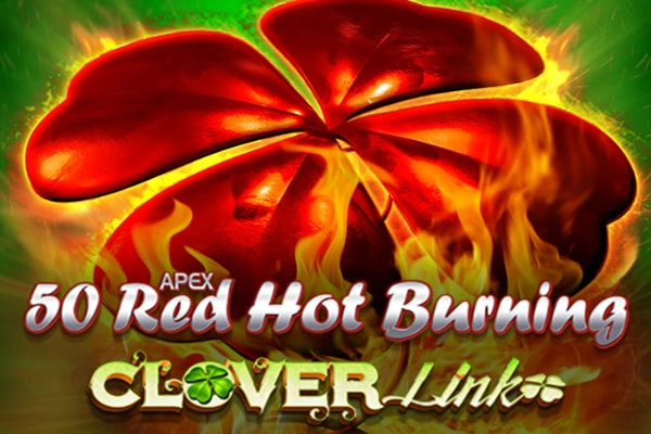 50 Red Hot Burning Clover Link pokie