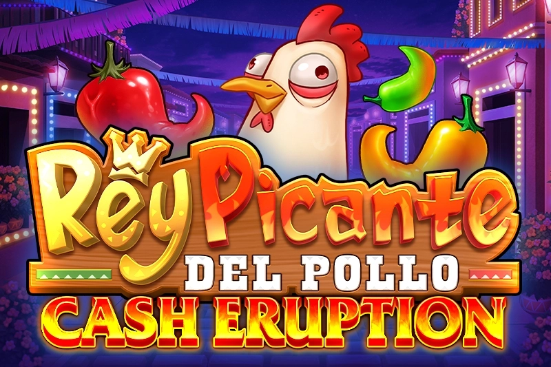 Cash Eruption Rey Picante Del Pollo pokie