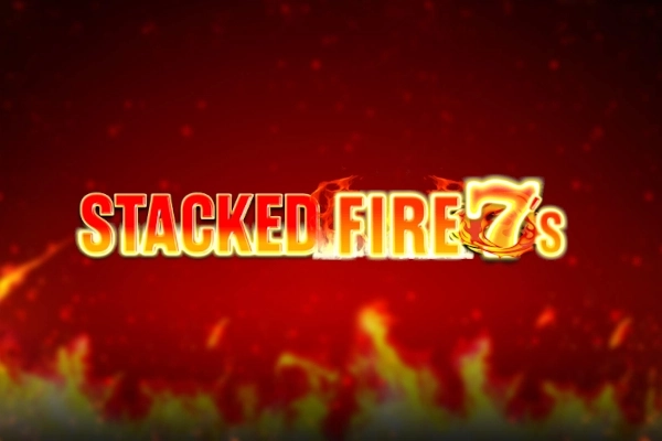 Stacked Fire 7s pokie