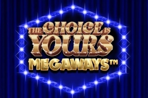 The Choice is Yours Megaways pokie