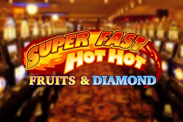 Super Fast Hot Hot Fruits & Diamond pokie