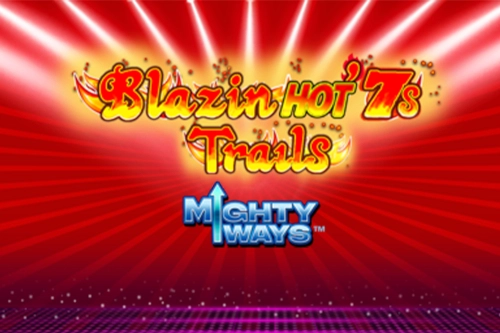Blazin' Hot 7s Trails Mighty Ways pokie