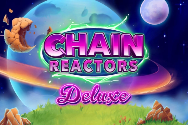 Chain Reactors Deluxe pokie
