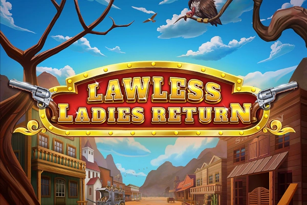 Lawless Ladies Return at Here2Win Casino