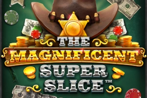 The Magnificent Super Slice pokie