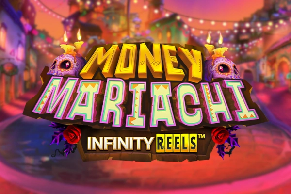 Money Mariachi Infinity Reels pokie