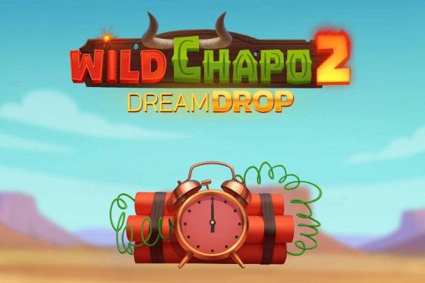 Wild Chapo 2 Dream Drop pokie