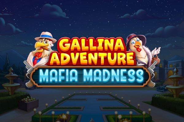 Gallina Adventure - Mafia Madness at Here2Win Casino