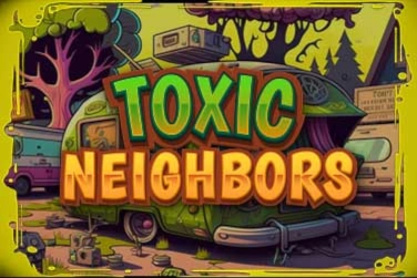 Toxic Neighbors pokie