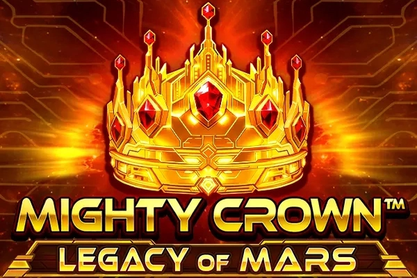 Mighty Crown: Legacy of Mars pokie