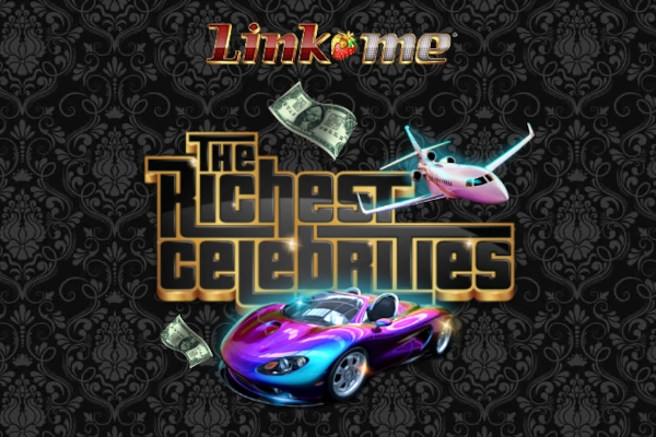 Link Me The Richest Celebrities at Here2Win Casino